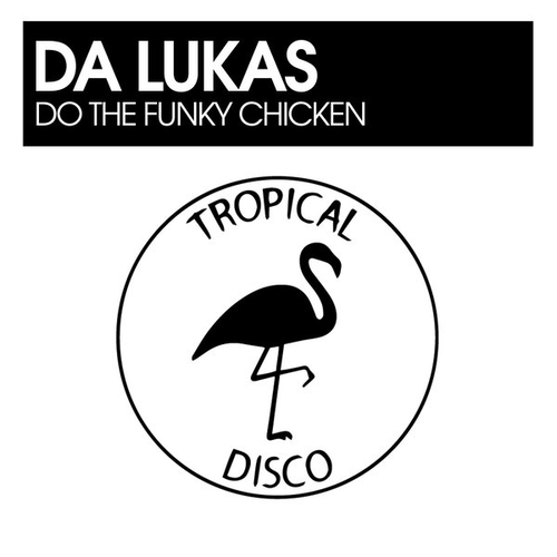 Da Lukas - Do The Funky Chicken [TDR294]